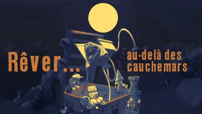 Exposition - Rêver… au-delà des cauchemars