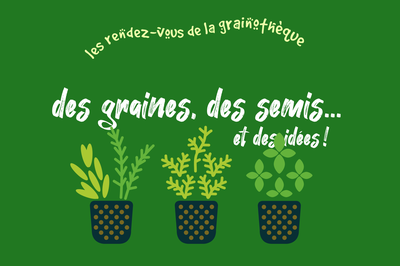 Image de l'événement Des graines, des semis… et des idées - Verviers