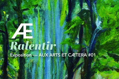 Image de l'événement Ralentir - Exposition AUX ARTS et cætera #1