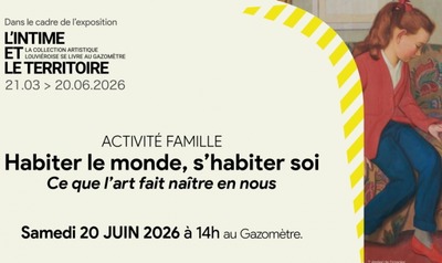 Activité Famille - Habiter le monde, s'habiter soi