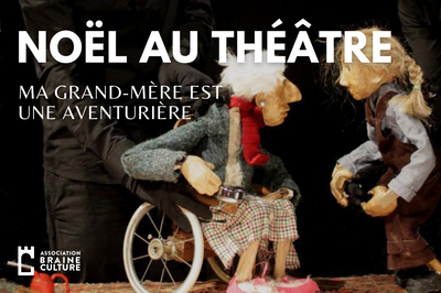 Image de l'événement Noël au Théâtre - Ma grand-mère est une aventurière
