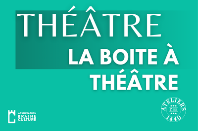 Image de l'événement Théâtre - La Boîte à Théâtre - Braine-le-Château