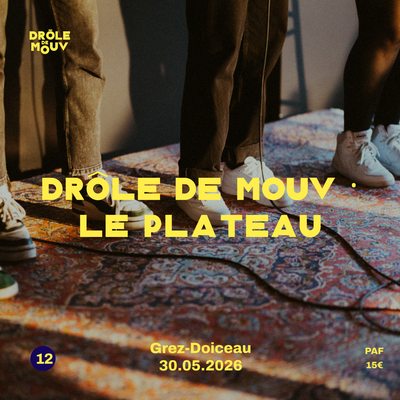 Drôle de Mouv - Le Plateau - 30/05