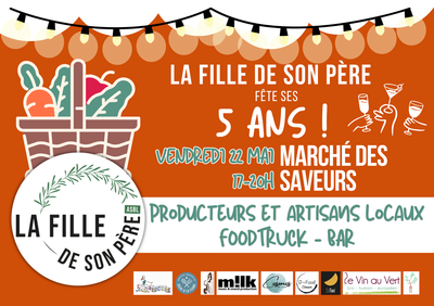 LA FILLE DE SON PÈRE FETE SES 5 ANS - Marché des Saveurs