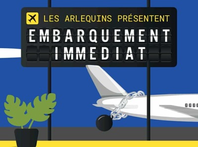 Image de l'événement "Embarquement immédiat" - Par les Arlequins