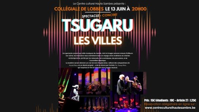 « Tsugaru-Les Villes » Spectacle-Concert à Lobbes